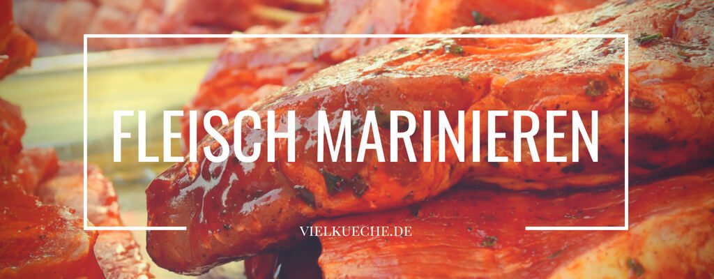 Fleisch marinieren – köstlicher Grillgenuss